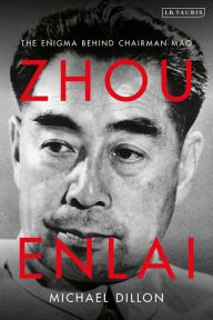 Title: Zhou Enlai: The Enigma Behind Chairman Mao, Author: Michael Dillon