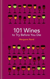 Title: 101 Wines to try before you die, Author: Margaret Rand