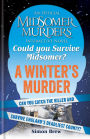 Could You Survive Midsomer? - A Winter's Murder: An Official Midsomer Murders Interactive Novel