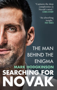 Title: Searching for Novak: The man behind the enigma: International Sports Book of the Year 2025, Author: Mark Hodgkinson