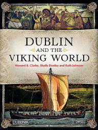 Title: Dublin and the Viking World, Author: Howard Clarke