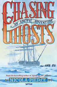 Title: Chasing Ghosts: An Arctic Adventure, Author: Nicola Pierce