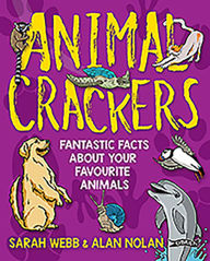 Title: Animal Crackers: Fantastic Facts About Your Favourite Animals, Author: Sarah Webb