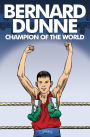 Bernard Dunne: Champion of the World