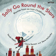 Title: Sally Go Round the Stars: Rhymes from an Irish Childhood, Author: Sarah Webb