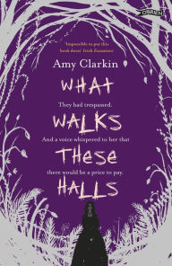 Title: What Walks These Halls, Author: Amy Clarkin