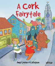 Title: A Cork Fairytale, Author: Amy Louise O'Callaghan