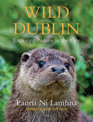 Title: Wild Dublin: Exploring Nature in the City, Author: Eanna Ní Lamhna
