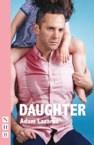 Title: Daughter (NHB Modern Plays), Author: Adam Lazarus
