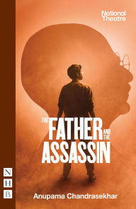 Title: The Father and the Assassin, Author: Anupama Chandrasekhar