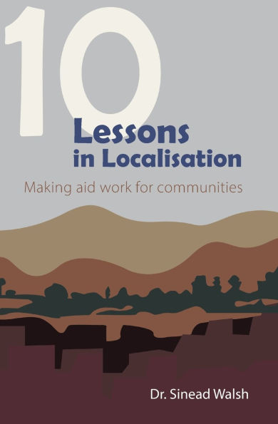 10 Lessons in Localisation: Making aid work for communities