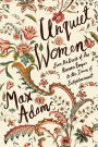 Unquiet Women: From the Dusk of the Roman Empire to the Dawn of the Enlightenment