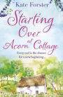 Starting Over at Acorn Cottage: a heartwarming and uplifting romance