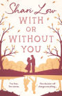 With or Without You: An absolutely emotional and unputdownable read!