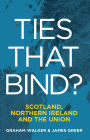 Ties that Bind?: Scotland, Northern Ireland and the Union