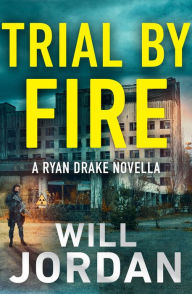 Title: Trial by Fire, Author: Will Jordan