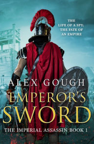 Title: Emperor's Sword: An unputdownable novel of Roman adventure, Author: Alex Gough