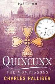 Title: The Quincunx: The Mompessons, Author: Charles Palliser