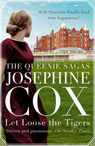 Title: Let Loose the Tigers, Author: Josephine Cox