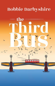Title: The Third Bus, Author: Bobbie Darbyshire
