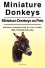 Miniature Donkeys. Miniature Donkeys as Pets. Miniature Donkeys book for care, health, diet, training and costs.