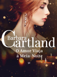 Title: O Amor Viaja á Meia Noite, Author: Barbara Cartland