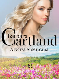 Title: A Noiva Americana, Author: Barbara Cartland