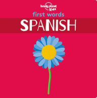 Title: Lonely Planet Kids First Words - Spanish, Author: Lonely Planet Kids