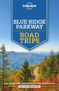 Title: Lonely Planet Blue Ridge Parkway Road Trips, Author: Amy C Balfour