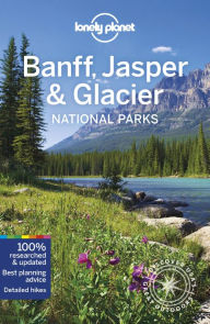 Title: Lonely Planet Banff, Jasper and Glacier National Parks, Author: Gregor Clark
