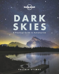 Audio textbooks download Dark Skies ePub by Lonely Planet, Valerie Stimac