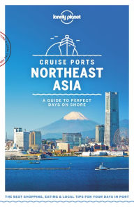 Lonely Planet Cruise Ports Northeast Asia