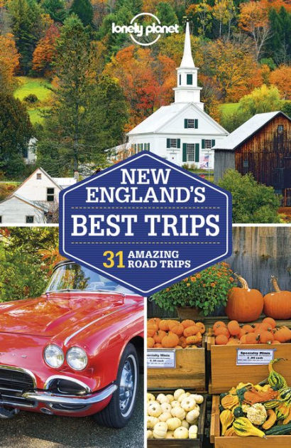 Lonely Planet New England's Best Trips by Lonely Planet, Benedict Walker,  Amy C Balfour, Gregor Clark, eBook