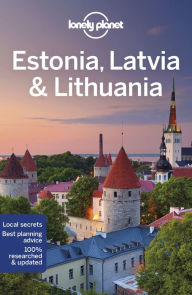 Title: Lonely Planet Estonia, Latvia & Lithuania, Author: Anna Kaminski