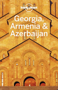 Title: Lonely Planet Georgia, Armenia & Azerbaijan, Author: Lonely Planet