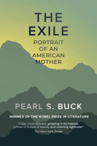 Title: The Exile: Portrait of an American Mother, Author: Pearl S. Buck