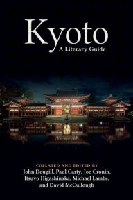 Title: Kyoto: A Literary Guide, Author: John Dougill
