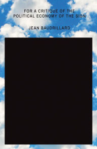 Title: For a Critique of the Political Economy of the Sign, Author: Jean Baudrillard