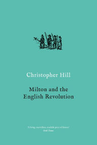 Title: Milton and the English Revolution, Author: Christopher Hill