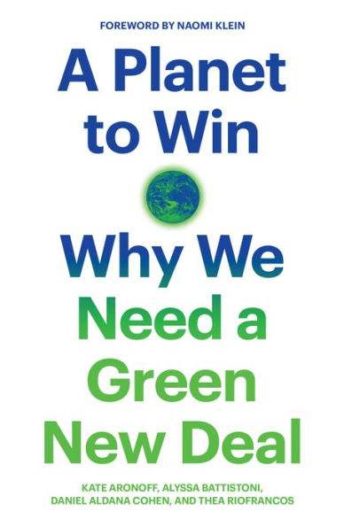 A Planet to Win: Why We Need a Green New Deal