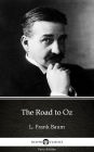 The Road to Oz by L. Frank Baum - Delphi Classics (Illustrated)