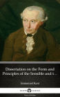 Dissertation on the Form and Principles of the Sensible and the Intelligible World Inaugural Dissertation 1770 by Immanuel Kant - Delphi Classics (Illustrated)