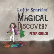 Title: Lottie Sparkles' Magical Discovery, Author: Petra Quelch