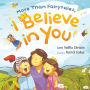 More Than Fairytales, I Believe in You