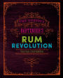 The Curious Bartender's Rum Revolution: Discover why rum is becoming the hottest spirit in the world right now with the latest and greatest offering from bestselling author and master mixologist Tristan Stephenson