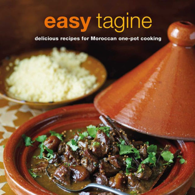 Easy Tagine delicious recipes for Moroccan onepot cooking by Ghillie