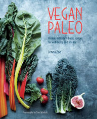 Title: Vegan Paleo: Protein-rich plant-based recipes for well-being and vitality, Author: Jenna Zoe