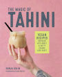 The Magic of Tahini: Vegan recipes enriched with sweet & nutty sesame seed paste