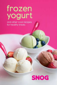 Title: Frozen Yogurt: and other cool recipes for healthy treats, Author: Pablo Uribe