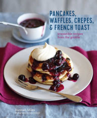 French downloadable audio books Pancakes, Waffles, Crepes & French Toast: Irresistible recipes from the griddle by Hannah Miles 9781788792035 